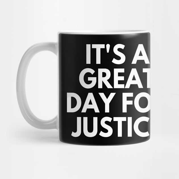 it's a great day for justice by Word and Saying